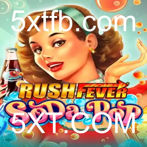 RushFeverSodaPop: O Espetacular Mundo do Jogo Baseado em 5XT.COM